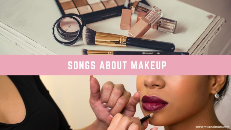 20 Songs About Makeup - Musical Mum