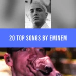 20 Top Songs by Eminem 20 Top Songs by Eminem with two photographs and a centered blue title banner.